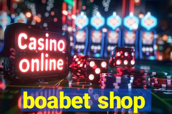 boabet shop